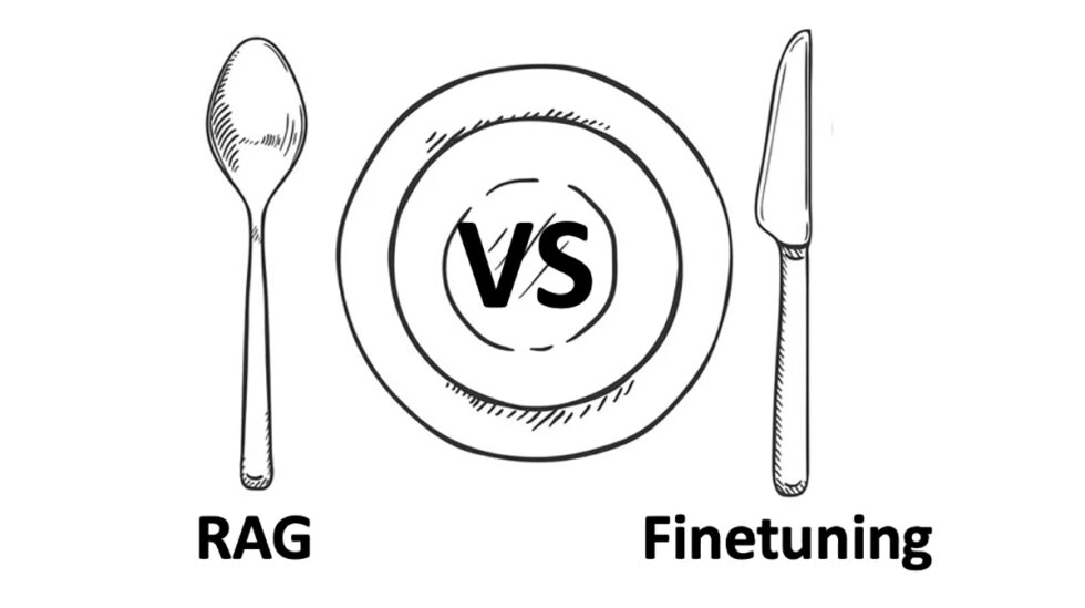 RAG vs Finetuning